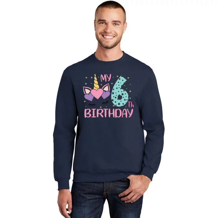 My 6th Birthday Unicorn Gift For Birthday Girl Tall Sweatshirt