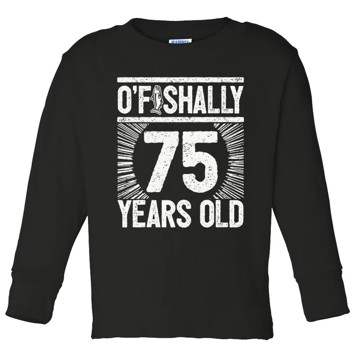 Milestone 75th Birthday 75 Years Old Angler Toddler Long Sleeve Shirt