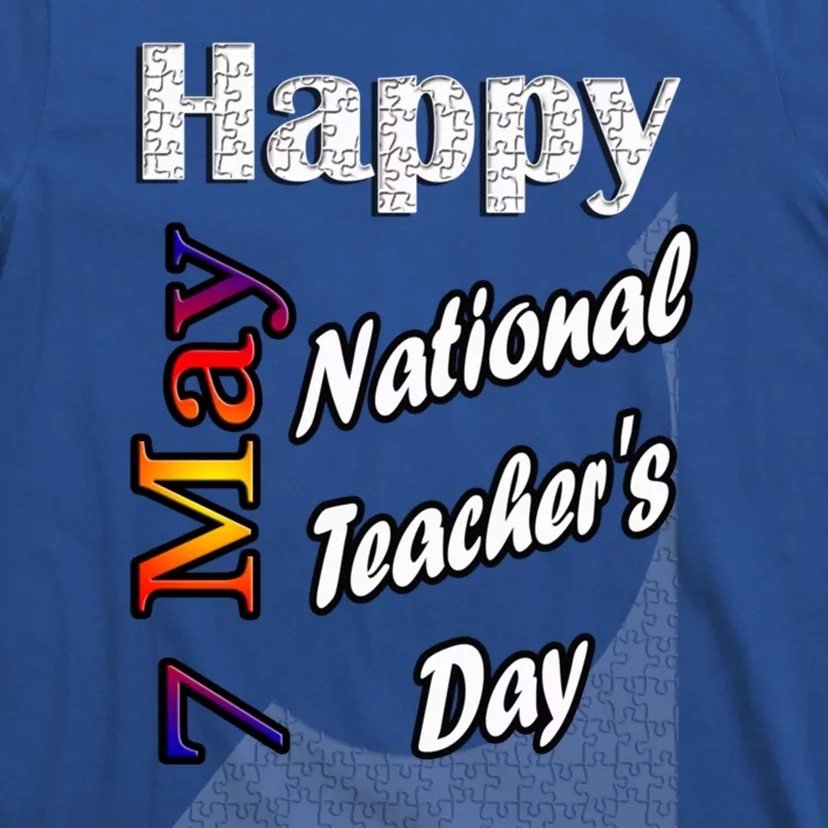 May 7th National Teachers Day T Fun Idea Gift T-Shirt