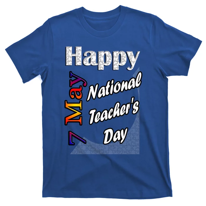 May 7th National Teachers Day T Fun Idea Gift T-Shirt