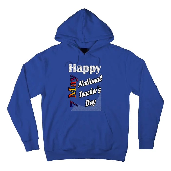 May 7th National Teachers Day T Fun Idea Gift Tall Hoodie