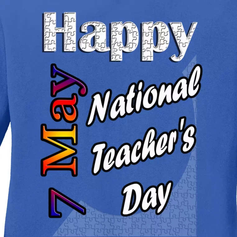 May 7th National Teachers Day T Fun Idea Gift Ladies Long Sleeve Shirt