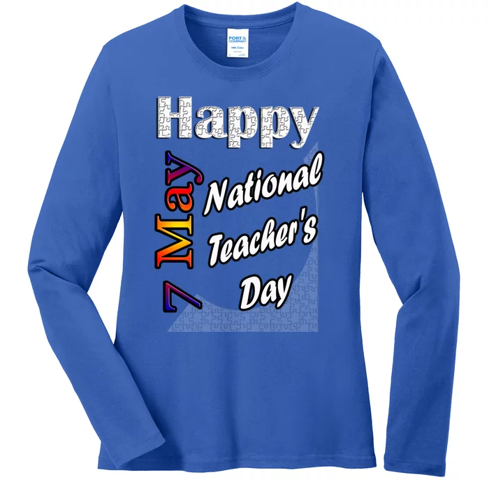 May 7th National Teachers Day T Fun Idea Gift Ladies Long Sleeve Shirt