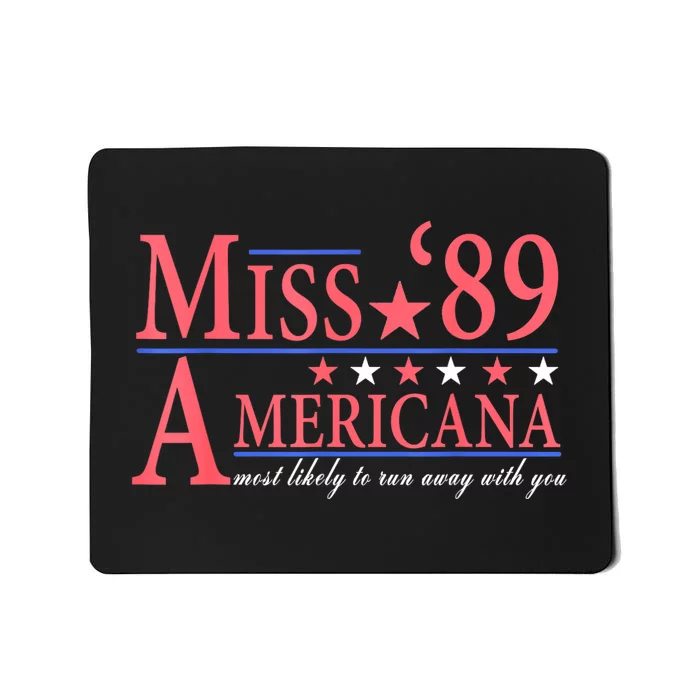 Miss 89 Americana Most Likely To Run Away With You Mousepad