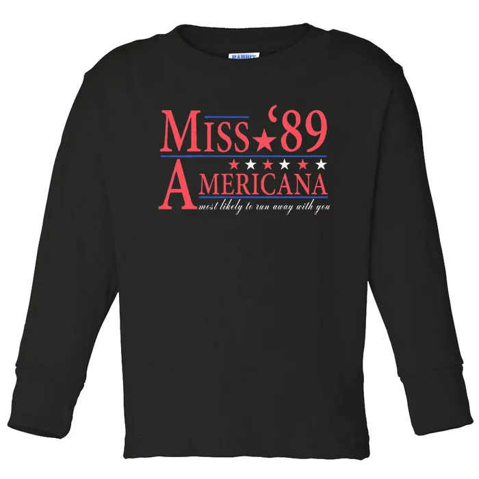 Miss 89 Americana Most Likely To Run Away With You Toddler Long Sleeve Shirt