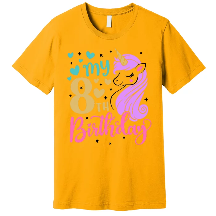 My 8th Birthday Eighth Bday Unicorn Birthday Birthday Girl Premium T-Shirt