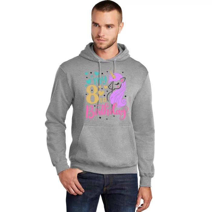 My 8th Birthday Eighth Bday Unicorn Birthday Birthday Girl Tall Hoodie