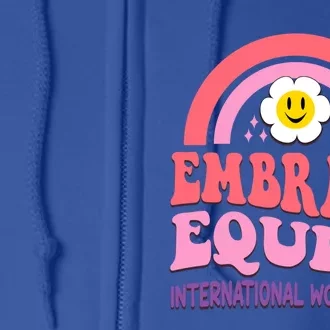 March 8 International Day Embrace Equity Gift Full Zip Hoodie