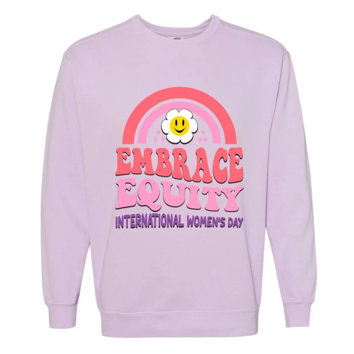 March 8 International Day Embrace Equity Gift Garment-Dyed Sweatshirt