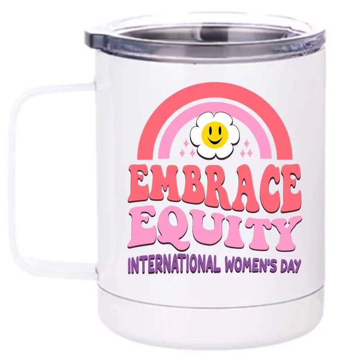 March 8 International Day Embrace Equity Gift Front & Back 12oz Stainless Steel Tumbler Cup