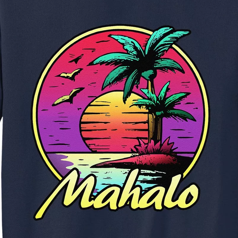 Mahalo. 80s Palm Sunset. Tropical Beach Summer Tall Sweatshirt