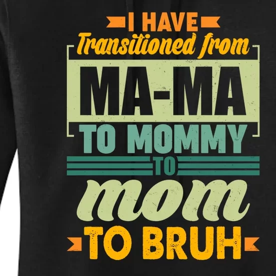 Ma-ma To Mommy To Mom To Bruh Women's Pullover Hoodie