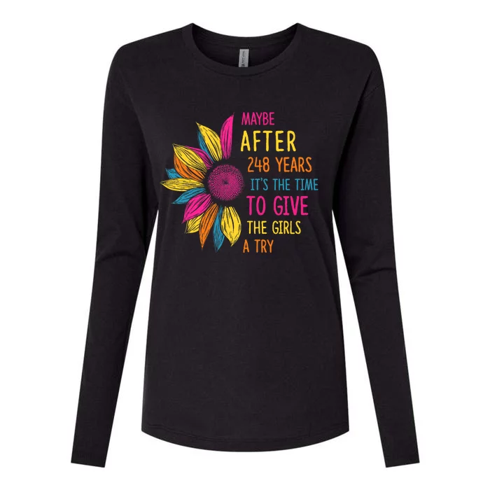 Maybe After 248 Years Its The Time To Give The Girl A Try Womens Cotton Relaxed Long Sleeve T-Shirt