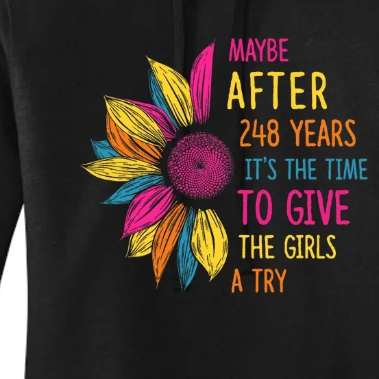 Maybe After 248 Years Its The Time To Give The Girl A Try Women's Pullover Hoodie