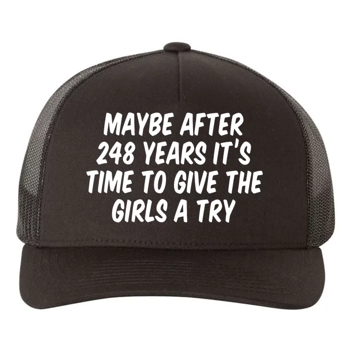 Maybe After 248 Years Its Time To Give The Girl A Try Yupoong Adult 5-Panel Trucker Hat