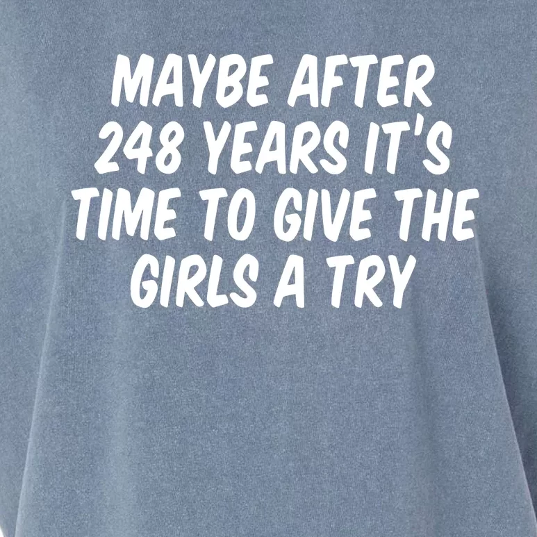 Maybe After 248 Years Its Time To Give The Girl A Try Garment-Dyed Women's Muscle Tee