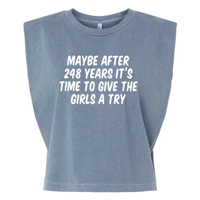 Maybe After 248 Years Its Time To Give The Girl A Try Garment-Dyed Women's Muscle Tee