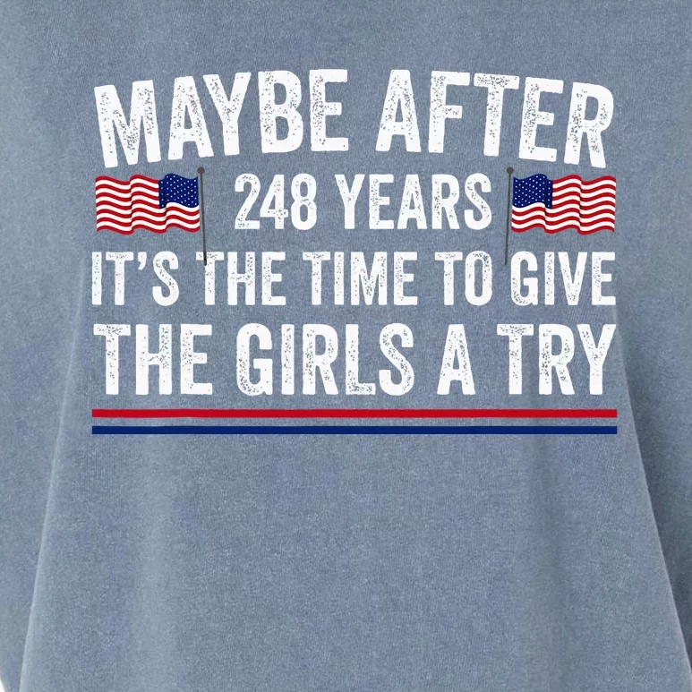 Maybe After 248 Years ItS The Time To Give The Girl A Try Garment-Dyed Women's Muscle Tee