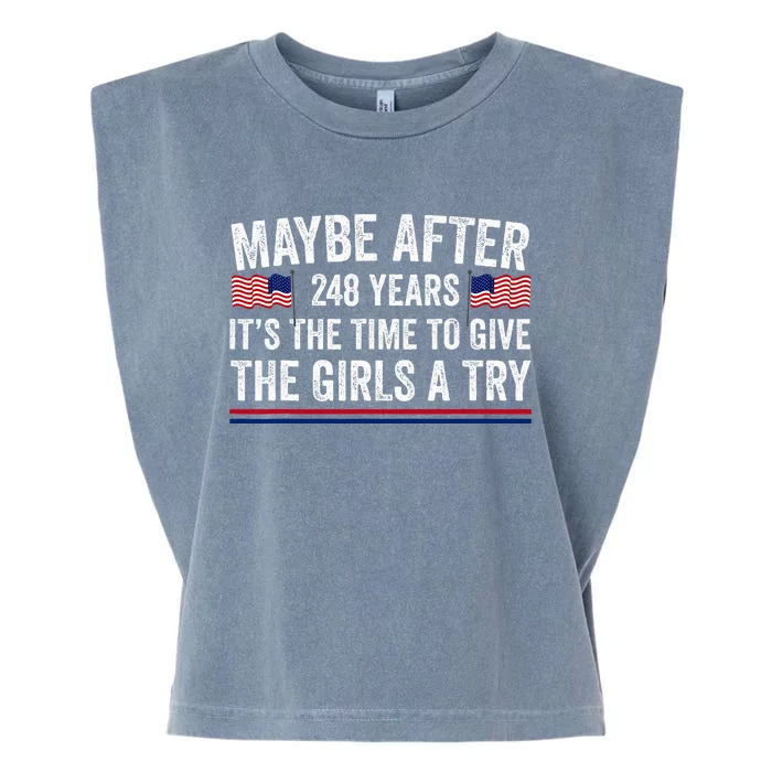 Maybe After 248 Years ItS The Time To Give The Girl A Try Garment-Dyed Women's Muscle Tee