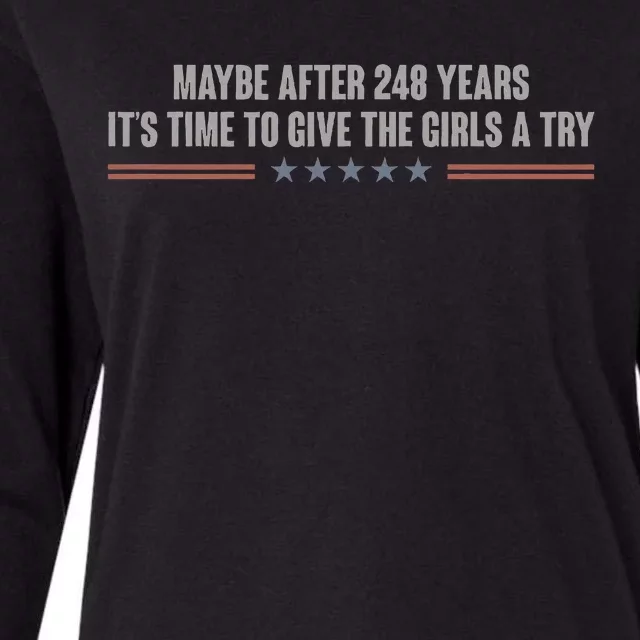 Maybe After 248 Years ItS Time To Give The Girl A Try. Womens Cotton Relaxed Long Sleeve T-Shirt