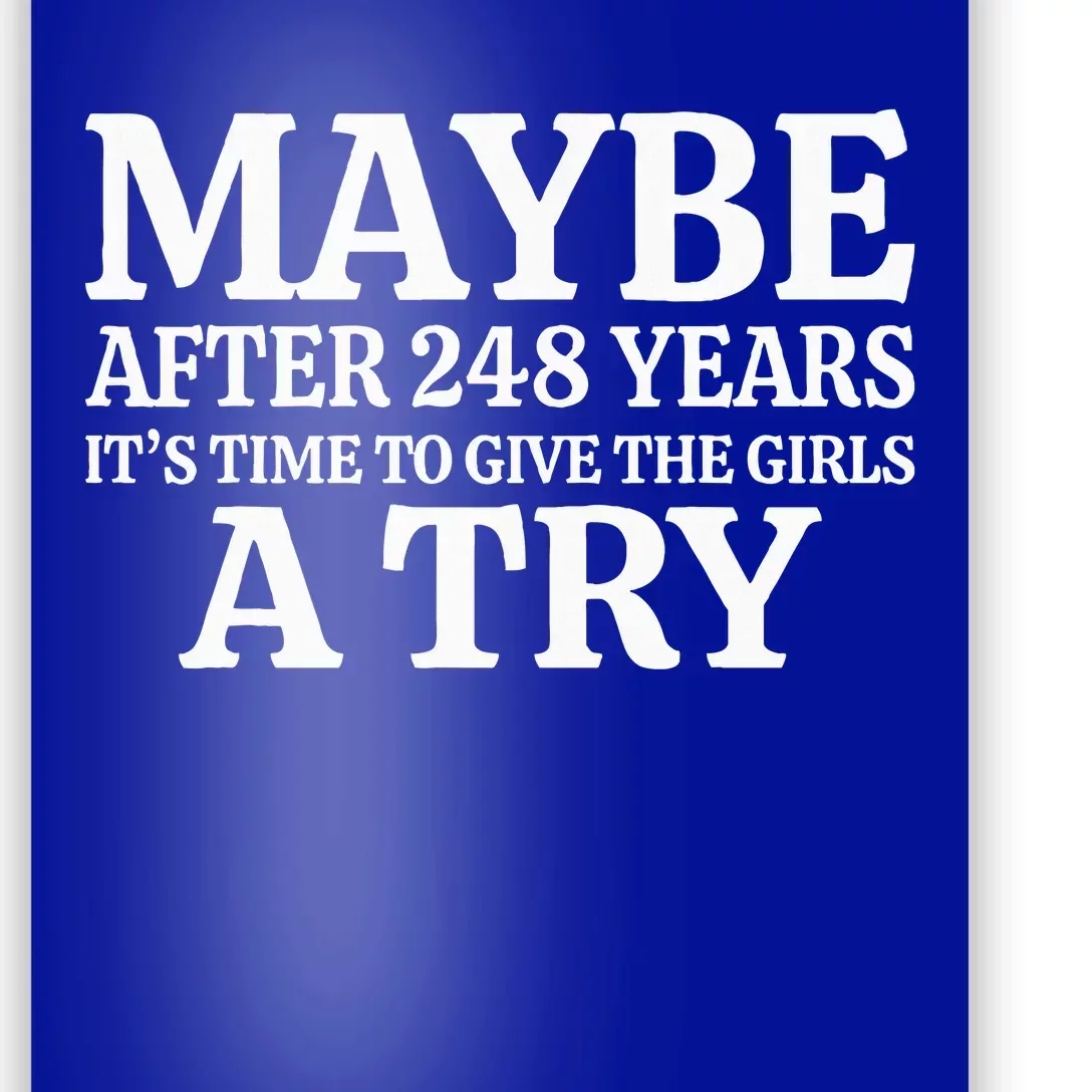 Maybe After 248 Years ItS The Time To Give The Girl A Try Poster