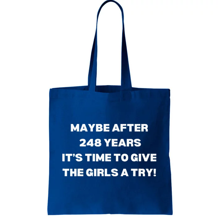 Maybe After 248 Years Time To Give The Girl A Try Kamala Tote Bag