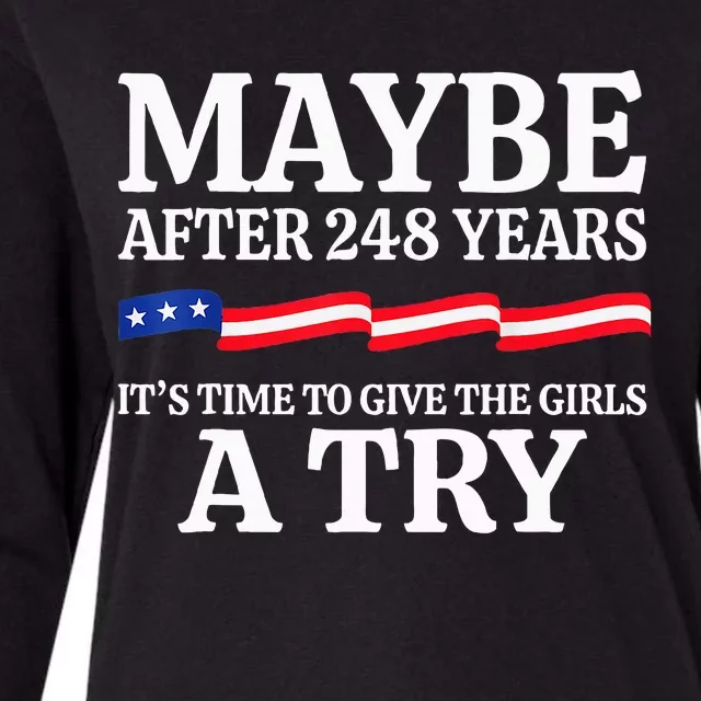 Maybe After 248 Years Its The Time To Give A Try Womens Cotton Relaxed Long Sleeve T-Shirt