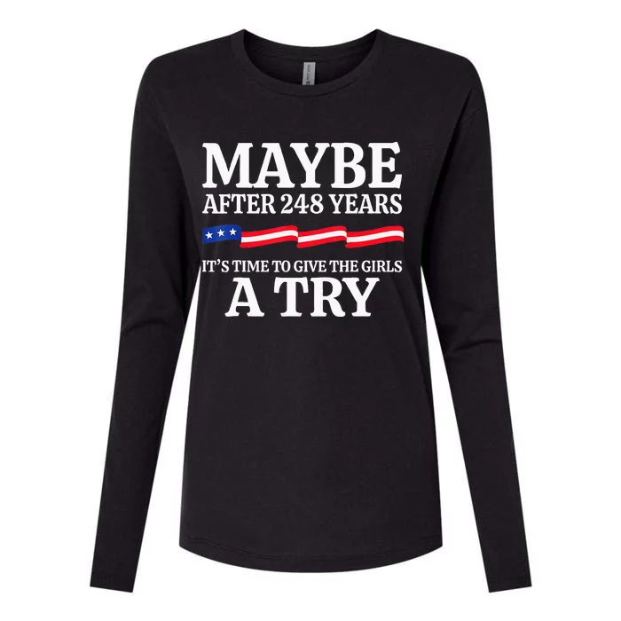 Maybe After 248 Years Its The Time To Give A Try Womens Cotton Relaxed Long Sleeve T-Shirt