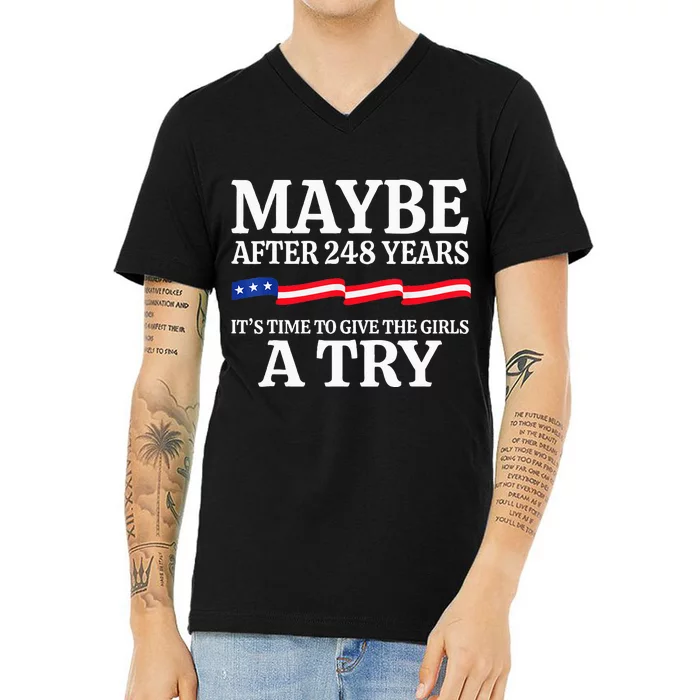 Maybe After 248 Years Its The Time To Give A Try V-Neck T-Shirt