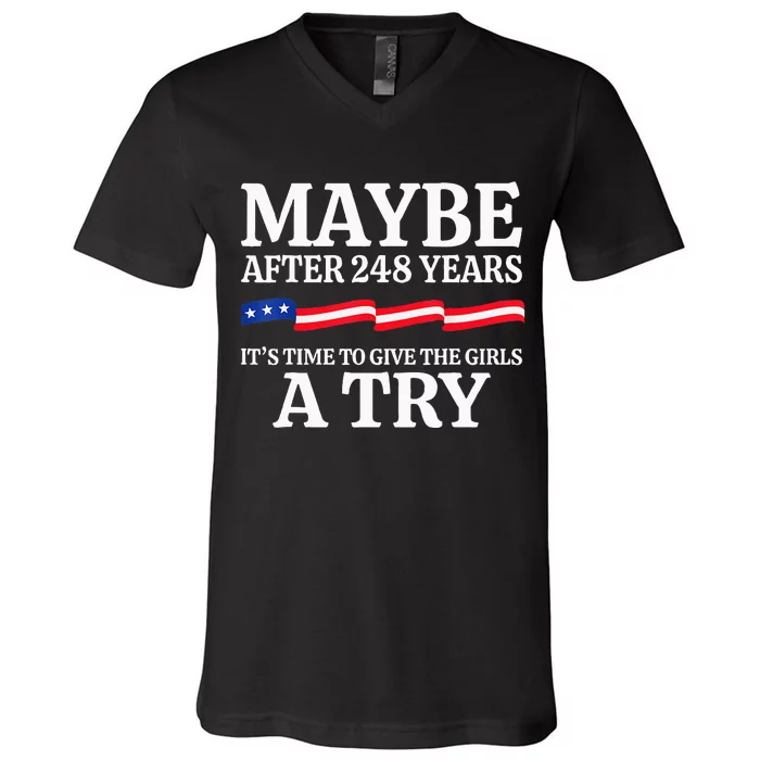 Maybe After 248 Years Its The Time To Give A Try V-Neck T-Shirt