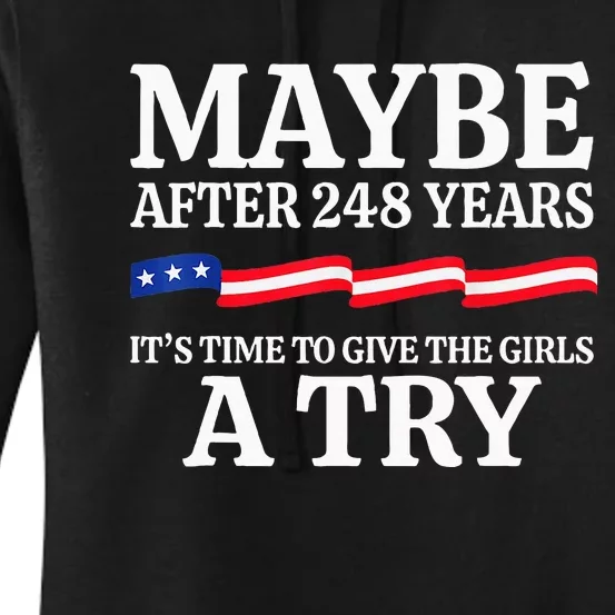 Maybe After 248 Years Its The Time To Give A Try Women's Pullover Hoodie