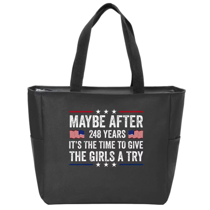 Maybe After 248 Years ItS The Time To Give A Try Zip Tote Bag