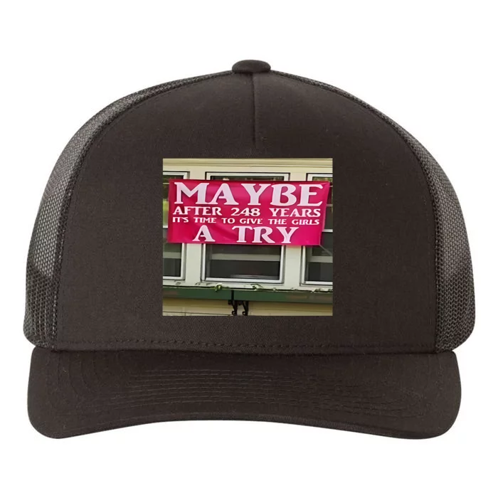 Maybe After 248 Years ItS The Time To Give The Girl A Try Yupoong Adult 5-Panel Trucker Hat