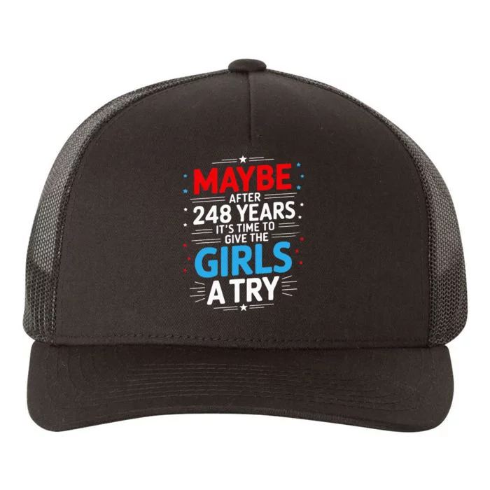 Maybe After 248 Years It’S Time To Give The Girl A Try Yupoong Adult 5-Panel Trucker Hat