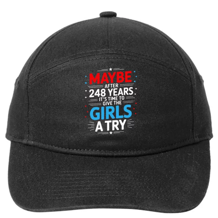 Maybe After 248 Years It’S Time To Give The Girl A Try 7-Panel Snapback Hat