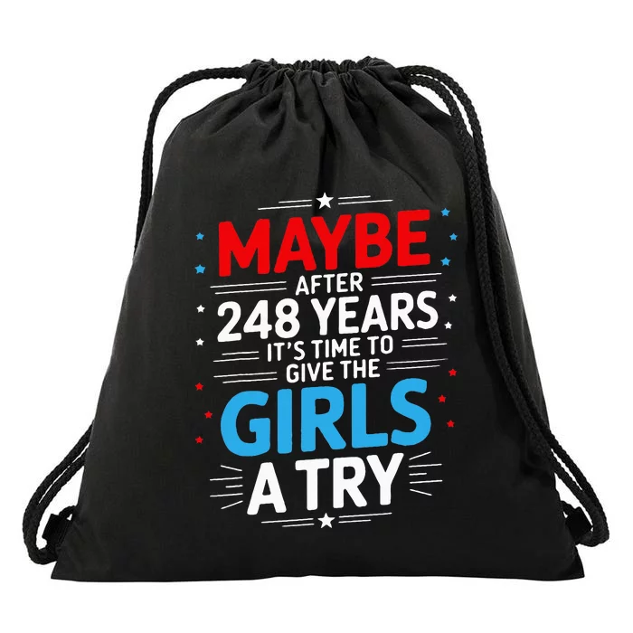 Maybe After 248 Years It’S Time To Give The Girl A Try Drawstring Bag