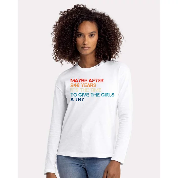 Maybe After 248 Years ItS The Time To Give The Girl A Try Womens Cotton Relaxed Long Sleeve T-Shirt