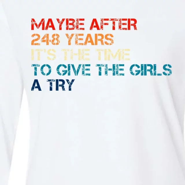 Maybe After 248 Years ItS The Time To Give The Girl A Try Womens Cotton Relaxed Long Sleeve T-Shirt