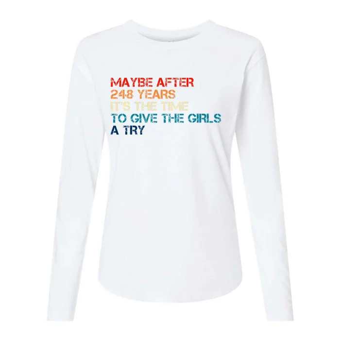 Maybe After 248 Years ItS The Time To Give The Girl A Try Womens Cotton Relaxed Long Sleeve T-Shirt