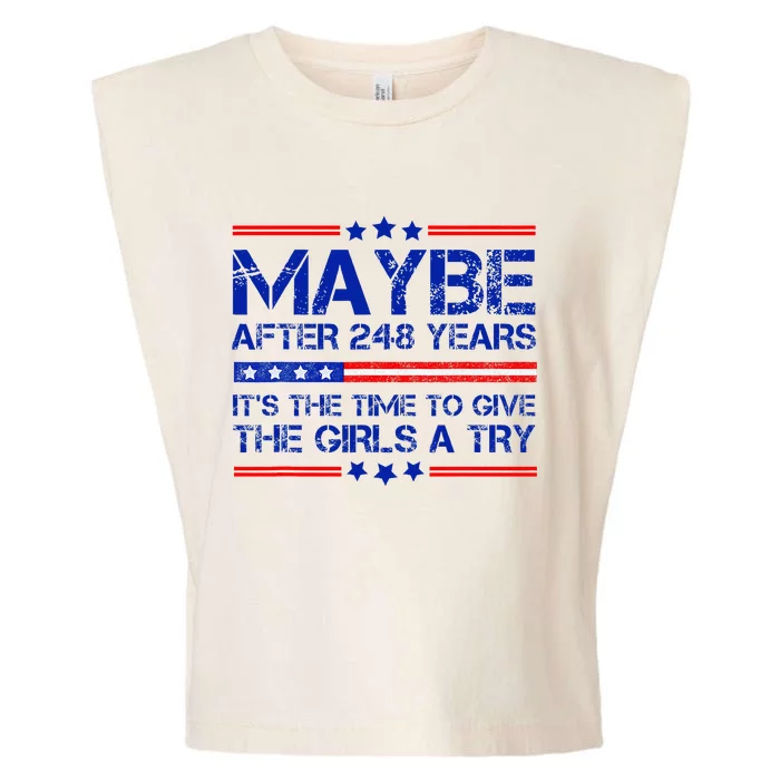 Maybe After 248 Years Its The Time To Give The Girl A Try Garment-Dyed Women's Muscle Tee