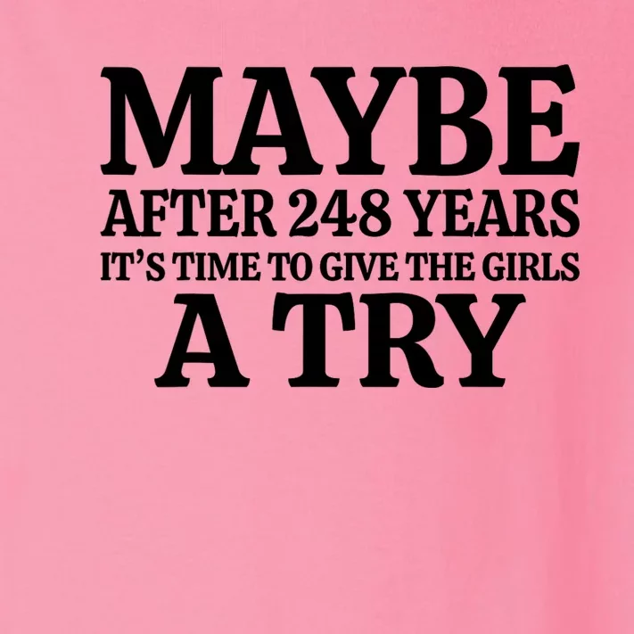 Maybe After 248 Years Its The Time To Give The G.I.R.L.S A Try Toddler Long Sleeve Shirt