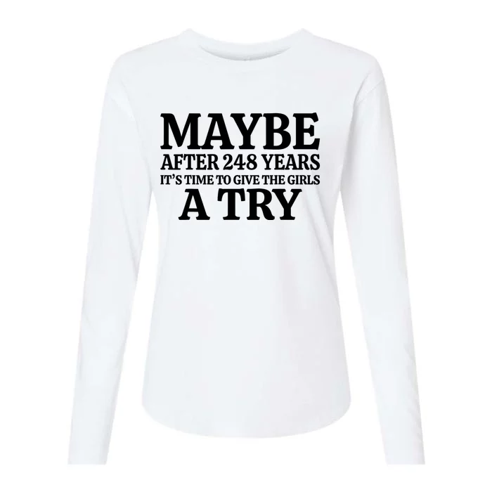 Maybe After 248 Years Its The Time To Give The G.I.R.L.S A Try Womens Cotton Relaxed Long Sleeve T-Shirt