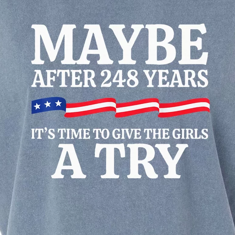 Maybe After 248 Years ItS The Time To Give The Girl A Try Garment-Dyed Women's Muscle Tee