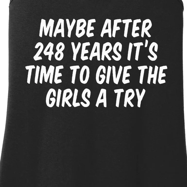 Maybe After 248 Years It’S Time To Give The Girl A Try Ladies Essential Tank