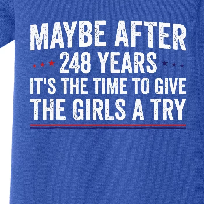 Maybe After 248 Years ItS The Time To Give The Girl A Try Baby Bodysuit