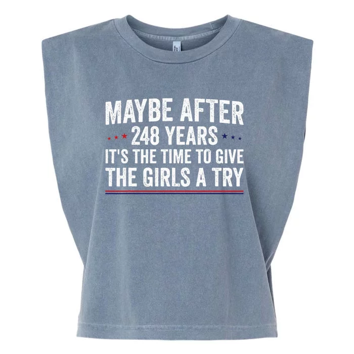 Maybe After 248 Years ItS The Time To Give The Girl A Try Garment-Dyed Women's Muscle Tee