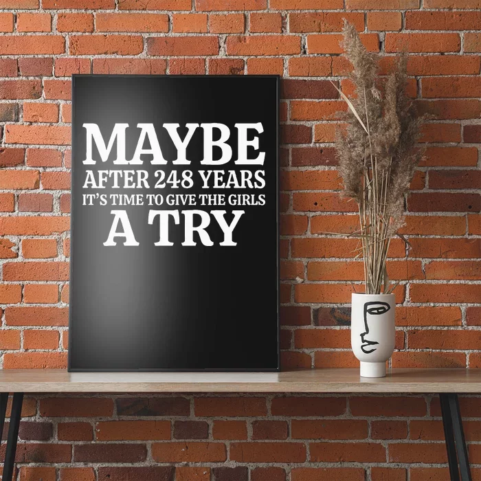 Maybe After 248 Years ItS The Time To Give The Girl A Try Poster