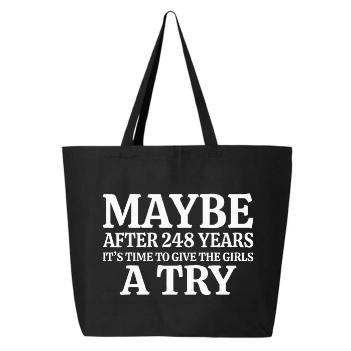 Maybe After 248 Years ItS The Time To Give The Girl A Try 25L Jumbo Tote