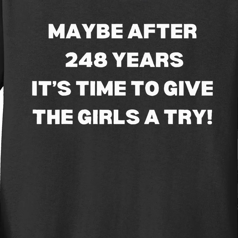 Maybe After 248 Years Time To Give The Girl A Try Kamala Kids Long Sleeve Shirt