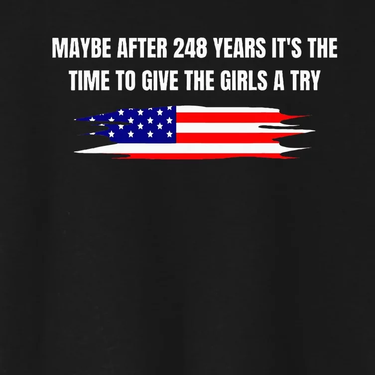 Maybe After 248 Years ItS The Time To Give The A Try Women's Crop Top Tee